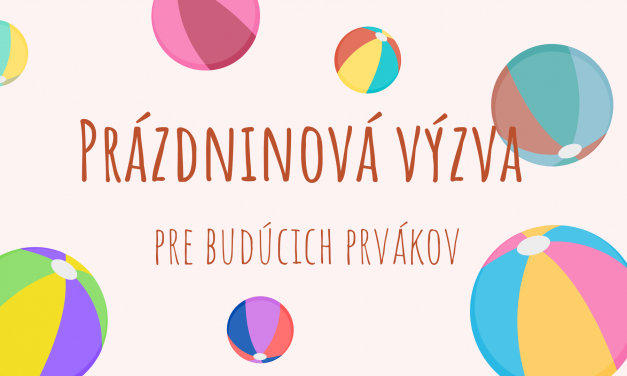 Prázdninová výzva pre budúcich prvákov